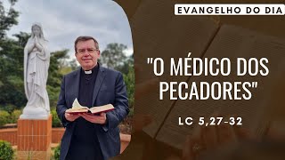 EVANGELHO DO DIA 1702 sábado O MÉDICO DOS PECADORES Lc 52732 [upl. by Norrat]