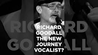 RICHARD GOODALL THE NEW FRONT VOCALIST OF JOURNEY [upl. by Eniamaj71]