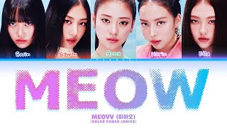 MEOVV 미야오 MEOW Color Coded Lyrics [upl. by Trahurn940]