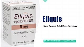 Eliquis apixaban Warnings Dosage Side effects Interactions [upl. by Brufsky]