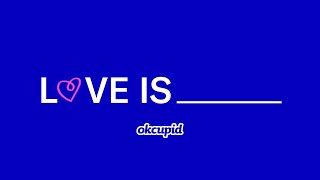 Love Is   OkCupid India [upl. by Annayt877]