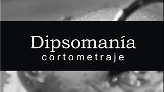 Cortometraje  Dipsomanía [upl. by Peisch]