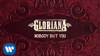 Gloriana  quotNobody But Youquot Official Audio [upl. by Gnouv]