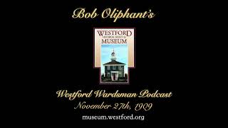 The Westford Wardsman Podcast  Episode 100  November 27th 1909 [upl. by Shermie]