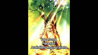 Yoga Sutra  Patanjali  Audiolibro in italiano [upl. by Welcher]