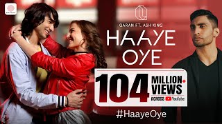 Haaye Oye  QARAN ft Ash King  Elli AvrRam  Shantanu Maheshwari  Vishal Handa [upl. by Brader]