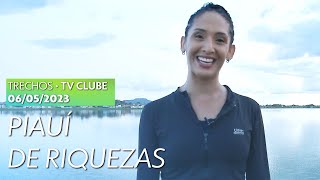 Trechos do quotPiauí de Riquezasquot com a estreia de Nayara Feitosa  TV Clube 06052023 [upl. by Ettesus]