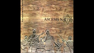 Ascesis Nativa [upl. by Ballou]