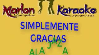 SIMPLEMENTE GRACIAS ALA JAZA KARAOKE  DESVOCALIZADO [upl. by Yeldoow569]