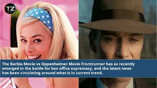 Barbie Movie vs Oppenheimer  Frontrunner Emerges in Epic Box Office Battle [upl. by Oos]