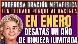 Oración Metafísica de ENERO para DESATAR UN AÑO DE RIQUEZAS ILIMITADAS  Conny Méndez ley atracción [upl. by Guido]