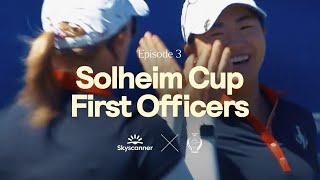 Solheim Cup X Skyscanner The Captains’ Journey  Episode 3 [upl. by Ecallaw]