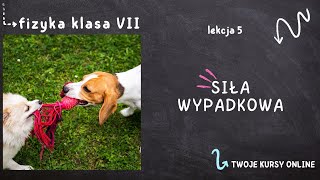 Fizyka klasa 7 Lekcja 5  Siła wypadkowa [upl. by Augustus]