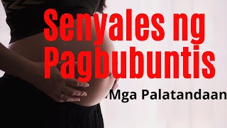 Senyales ng Pagbubuntis  Mga Sintomas ng Buntis  Sign na Buntis Ang Babae  Pregnancy Symptoms [upl. by Ordway]