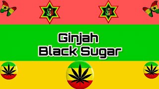 Ginjah  Black Sugar Lyrics [upl. by Jelena]