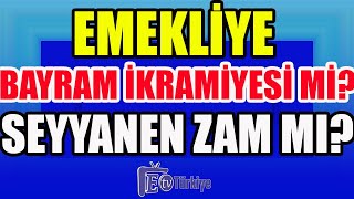 Emekliye Bayram İkramiyesi mi  Seyyanen Zam mı [upl. by Lesoj446]