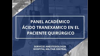 PANEL  ÁCIDO TRANEXAMICO EN ESCENARIO QUIRURGICO [upl. by Tory]