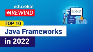 Top 10 Java Frameworks in 2022  Spring Hibernate Struts GWTJSF  Java  Edureka Rewind  1 [upl. by Quintana]