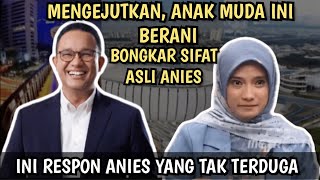 MENGEJUTKAN ANAK MUDA INI BERANI BONGKAR SIFAT ASLI ANIES [upl. by Carthy]