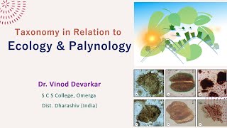 Taxonomy in Relation to Ecology amp Palynology by Dr V D Devarkar [upl. by Yednarb]