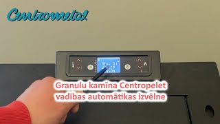 Granulu kamīns ar centrālapkuri Centropelet  Automātikas izvēlne  2daļa  Centrometal [upl. by Greggory]