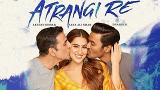 Atrangi Re Full Movie Facts amp Story  Sara Ali Khan  Dhanush  Akshay Kumar [upl. by Aphra]