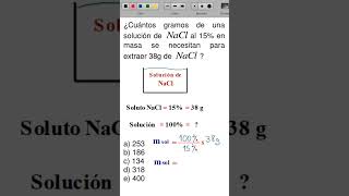 ¿Cuántos gramos de una solución de NaCl al 15 en masa se necesitan extraer 38 g química quimica [upl. by Atalya]