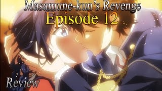 MasamuneKuns Revenge Episode 12 Review  The Kiss [upl. by Esenaj]