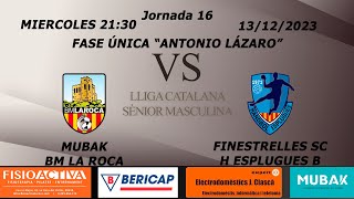 MUBAK BM LA ROCA vs FINESTRELLES SC H ESPLUGUES B [upl. by Hukill]