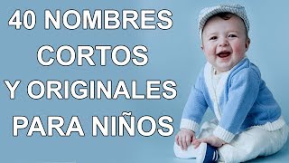 50 Nombres De Niño Cortos Y Originales Muy Bonitos ¡TE ENAMORARAN [upl. by Ginny]