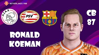 Ronald Koeman eFootball PES Face Build Stats Netherlands Legend [upl. by Ecirrehs]