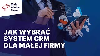 Zanim wybierzesz system CRM posłuchaj tego [upl. by Nur335]