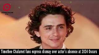 Timothée Chalamets Mysterious Oscars Absence Explained  Fans React [upl. by Ayle]