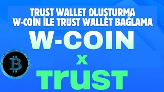 WCOİN X TRUST WALLET ÖZEL ETKİNLİK  WCOİN AİRDROP TRUST WALLET OLUŞTURMA VE CÜZDAN BAĞLAMA [upl. by Maegan695]