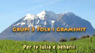 Grupi 3 Folk i Gramshit  Per ty lulja e beharit [upl. by Attolrahc49]