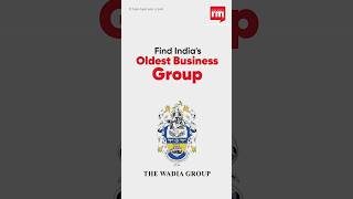 Wadia Group Indias Oldest Business House with a Rich Legacy [upl. by Lokkin]