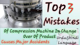 Tablet Compression Machine Common Mistakes During Change Over Causes Major Accidents [upl. by Nolyaw387]