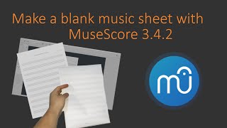 Tutorial Create a custom blank music sheet for hand writing with Musescore 342 [upl. by Etnohs748]