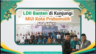 MUI Kota Prabumulih Kunjungi LDII Banten untuk Studi Tiru [upl. by Htnamas903]