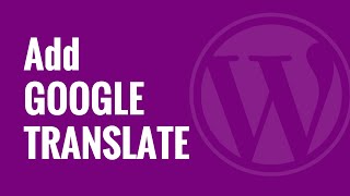 How to Add Google Translate in WordPress [upl. by Dumah]