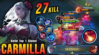 Carmilla 27 Kills  MANIAC Insane One Shot Damage Build  Build Top 1 Global Carmilla  MLBB [upl. by Balfour]