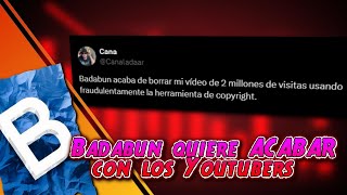 BADABUN QUIERE ACABAR CON LOS YOUTUBERS [upl. by Verine]