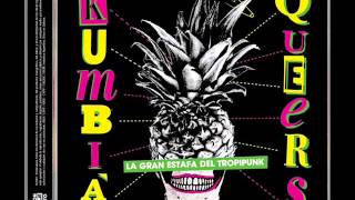 kumbia queers La gran estafa del tropipunk full album [upl. by Greenfield576]