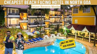 Cheapest Beach Facing Hotel In North Goa  Octave Rococco Morjim [upl. by Reprah]