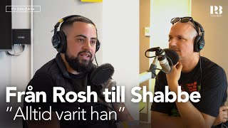 Från Rosh till Shabbe  quotAlltid varit hanquot [upl. by Adnerad]