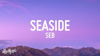 SEB  Seaside 1 Hour Music Lyrics [upl. by Eisnil]