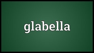 Glabella Meaning [upl. by Neemsaj]