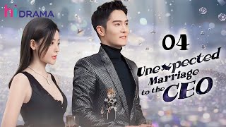 【Multisub】EP04  Unexpected Marriage to the CEO  Forced to Marry the Hidden Billionaire [upl. by Barr473]