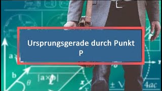 Ursprungsgerade durch Punkt P [upl. by Mundt]