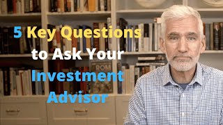 5 Key Questions to Ask Your Investment Advisor [upl. by Otrebron221]